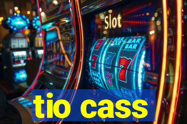 tio cass